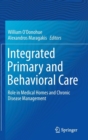 Image for Integrated primary and behavioral care  : role in medical homes and chronic disease management