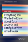 Image for Everything You Wanted to Know About Data Analysis and Fitting but Were Afraid to Ask