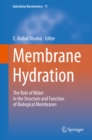 Image for Membrane Hydration: The Role of Water in the Structure and Function of Biological Membranes