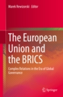 Image for European Union and the BRICS: Complex Relations in the Era of Global Governance