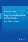 Image for Group-Centered Prevention in Mental Health: Theory, Training, and Practice