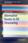 Image for Alternative Routes to Oil Structuring