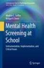 Image for Mental Health Screening at School: Instrumentation, Implementation, and Critical Issues