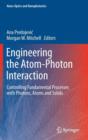 Image for Engineering the atom-photon interaction  : controlling fundamental processes with photons, atoms and solids