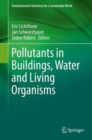 Image for Pollutants in Buildings, Water and Living Organisms