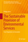 Image for Sustainable Provision of Environmental Services: From Regulation to Innovation