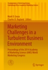 Image for Marketing challenges in a turbulent business environment: proceedings of 2014 Academy of Marketing Science (AMS) World Marketing Congress