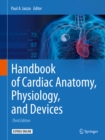 Image for Handbook of Cardiac Anatomy, Physiology, and Devices