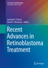 Image for Recent Advances in Retinoblastoma Treatment