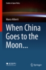 Image for When China Goes to the Moon... : 11
