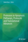 Image for Proteases in apoptosis  : pathways, protocols and translational advances