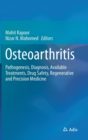 Image for Osteoarthritis  : pathogenesis, diagnosis, available treatments, drug safety, regenerative and precision medicine