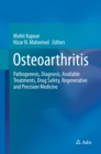 Image for Osteoarthritis: Pathogenesis, Diagnosis, Available Treatments, Drug Safety, Regenerative and Precision Medicine