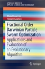 Image for Fractional Order Darwinian Particle Swarm Optimization: Applications and Evaluation of an Evolutionary Algorithm