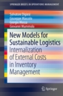 Image for New Models for Sustainable Logistics: Internalization of External Costs in Inventory Management