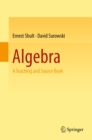 Image for Algebra: a teaching and source book