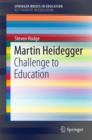 Image for Martin Heidegger : Challenge to Education