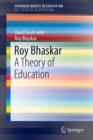 Image for Roy Bhaskar : A Theory of Education