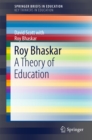 Image for Roy Bhaskar: A Theory of Education