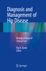 Image for Diagnosis and Management of Hip Disease: Biological Bases of Clinical Care
