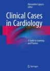 Image for Clinical cases in cardiology  : a guide to learning and practice