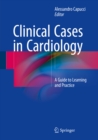 Image for Clinical cases in cardiology: a guide to learning and practice