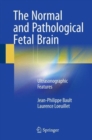 Image for The Normal and Pathological Fetal Brain