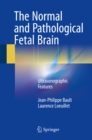 Image for Normal and Pathological Fetal Brain: Ultrasonographic Features
