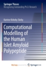 Image for Computational Modelling of the Human Islet Amyloid Polypeptide
