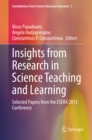 Image for Insights from research in science teaching and learning: selected papers from the ESERA 2013 conference