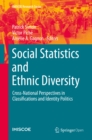 Image for Social statistics and ethnic diversity: cross-national perspectives in classifications and identity politics