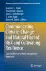 Image for Communicating Climate-Change and Natural Hazard Risk and Cultivating Resilience: Case Studies for a Multi-disciplinary Approach