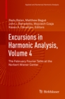 Image for Excursions in harmonic analysis.: (The February Fourier talks at the Norbert Wiener Center) : Volume 4,