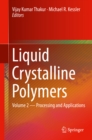 Image for Liquid Crystalline Polymers: Volume 2--Processing and Applications : Volume 2,