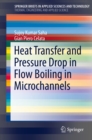Image for Heat Transfer and Pressure Drop in Flow Boiling in Microchannels