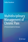 Image for Multidisciplinary Management of Chronic Pain: A Practical Guide for Clinicians