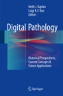 Image for Digital Pathology: Historical Perspectives, Current Concepts &amp; Future Applications