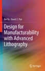 Image for Design for Manufacturability with Advanced Lithography