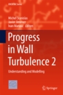 Image for Progress in wall turbulence 2: understanding and modelling