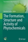 Image for The Formation, Structure and Activity of Phytochemicals