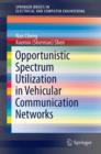 Image for Opportunistic Spectrum Utilization in Vehicular Communication Networks