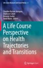 Image for A Life Course Perspective on Health Trajectories and Transitions