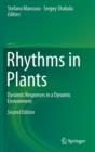 Image for Rhythms in Plants : Dynamic Responses in a Dynamic Environment