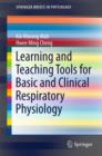 Image for Learning and Teaching Tools for Basic and Clinical Respiratory Physiology