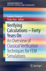 Image for Verifying Calculations - Forty Years On: An Overview of Classical Verification Techniques for FEM Simulations