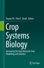 Image for Crop Systems Biology: Narrowing the gaps between crop modelling and genetics