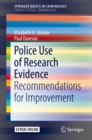 Image for Police Use of Research Evidence: Recommendations for Improvement