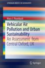 Image for Vehicular Air Pollution and Urban Sustainability : An Assessment  from Central Oxford, UK