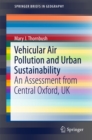 Image for Vehicular Air Pollution and Urban Sustainability: An Assessment from Central Oxford, UK