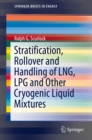 Image for Stratification, Rollover and Handling of LNG, LPG and Other Cryogenic Liquid Mixtures